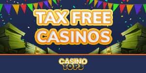 Tax Free Casinos